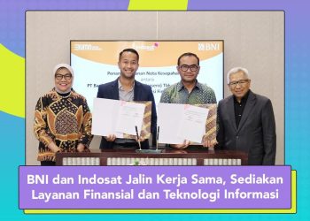 BNI dan Indosat Jalin Kerja Sama, Sediakan Layanan Finansial dan Teknologi Informasi